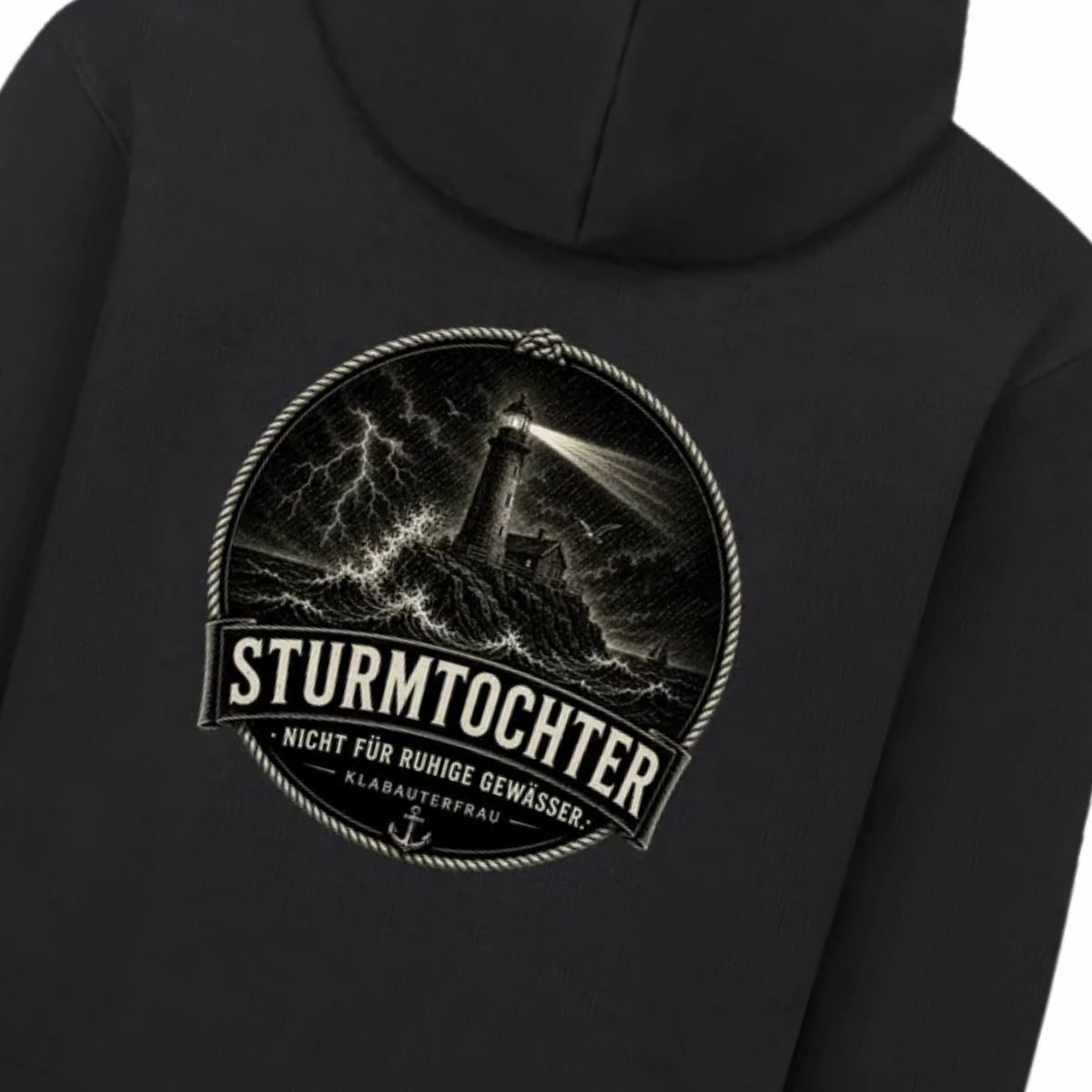NICHT FÜR RUHIGE GEWÄSSER. Sturmtochter. HOODIE.